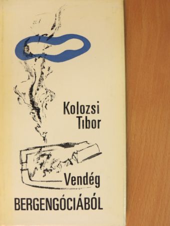 Kolozsi Tibor - Vendég Bergengóciából [antikvár]