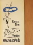 Kolozsi Tibor - Vendég Bergengóciából [antikvár]