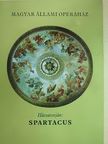 Dr. Körtvélyes Géza - Hacsaturján: Spartacus [antikvár]