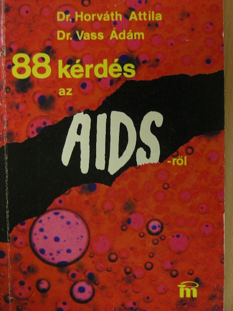 Dr. Horváth Attila - 88 kérdés az AIDS-ről [antikvár]