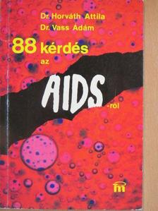 Dr. Horváth Attila - 88 kérdés az AIDS-ről [antikvár]