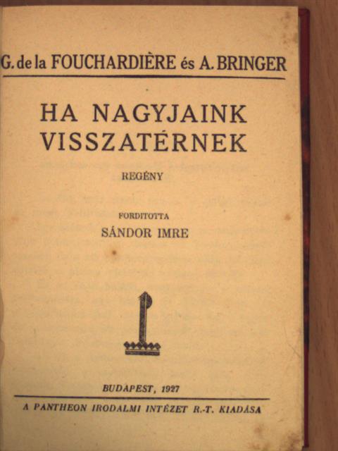 A. Bringer - Ha nagyjaink visszatérnek [antikvár]