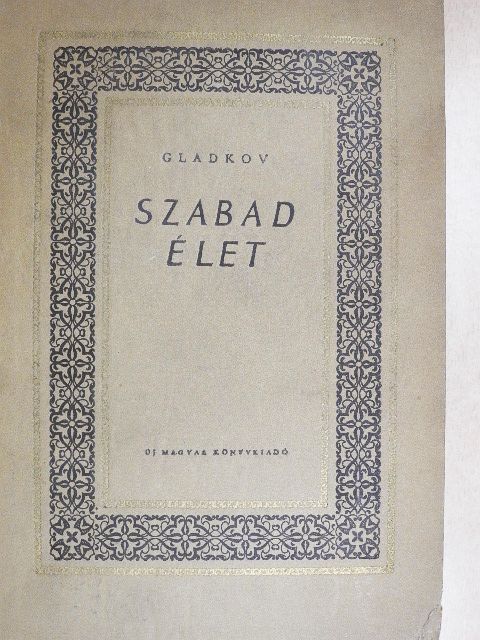 Fjodor Gladkov - Szabad élet [antikvár]