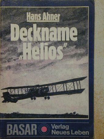 Hans Ahner - Deckname: "Helios" [antikvár]