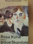 Michal Choromanski - Rosa Kühe und graue Skandale [antikvár]