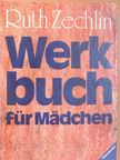 Ruth Zechlin - Werkbuch für Mädchen [antikvár]