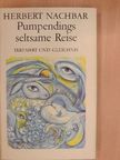 Herbert Nachbar - Pumpendings seltsame Reise [antikvár]