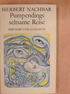 Herbert Nachbar - Pumpendings seltsame Reise [antikvár]