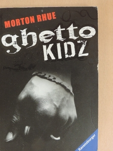 Morton Rhue - Ghetto Kidz [antikvár]
