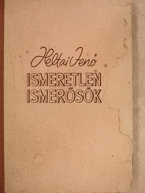 Heltai Jenö - Ismeretlen ismerősök [antikvár]