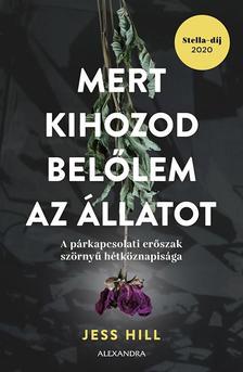 Jess Hill - Mert kihozod belőlem az állatot