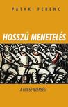 Pataki Ferenc - Hosszú menetelés [antikvár]