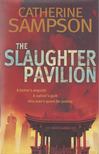 Catherine Sampson - The Slaughter Pavilion [antikvár]