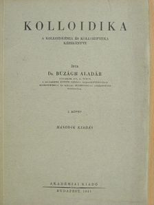 Dr. Buzágh Aladár - Kolloidika I. [antikvár]