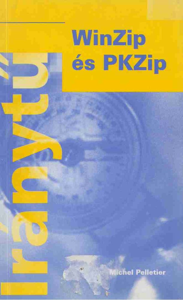 Michel Pelletier - WinZip és PKZip [antikvár]