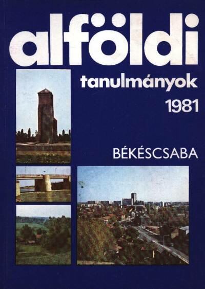 Tóth József - Alföldi tanulmányok 1981. [antikvár]