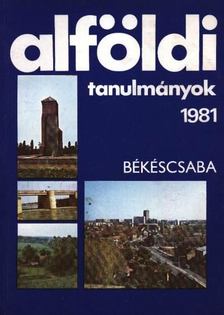 Tóth József - Alföldi tanulmányok 1981. [antikvár]