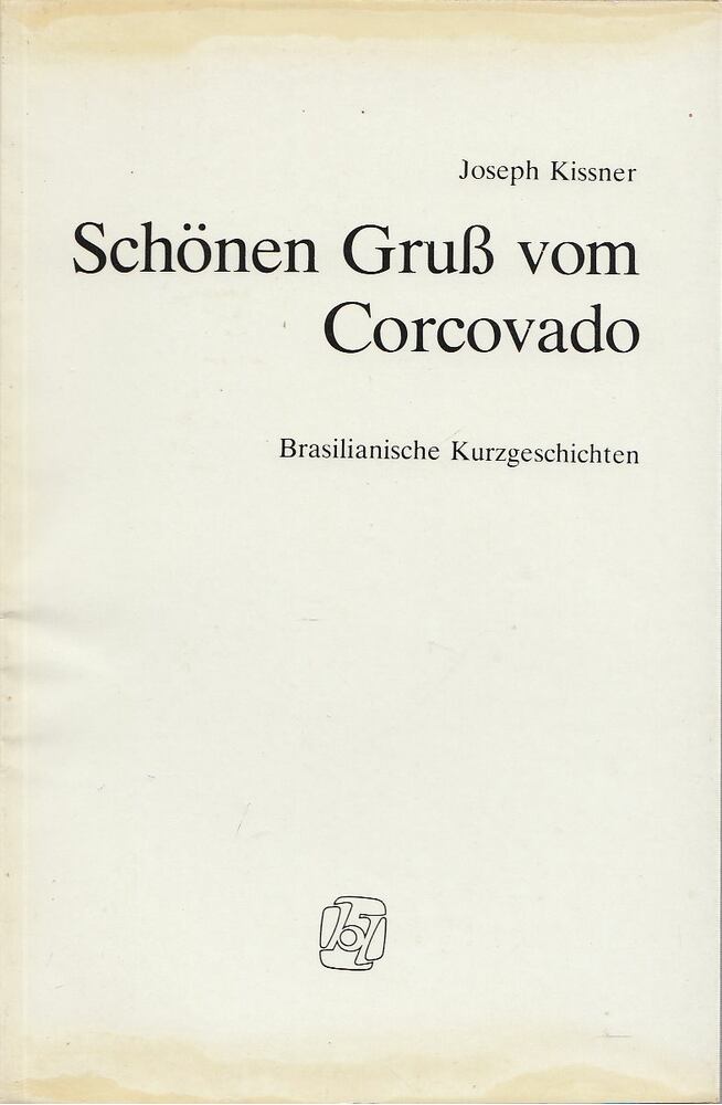 Kissner, Joseph - Schönen Gruß vom Corcovado [antikvár]