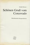 Kissner, Joseph - Schönen Gruß vom Corcovado [antikvár]