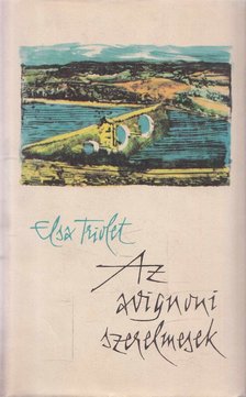 TRIOLET, ELSA - Az avignoni szerelmesek [antikvár]