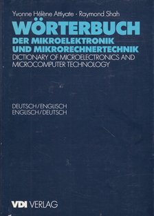 Raymond Shah, Yvonne Helene Attiyate - Wörterbuch der Mikroelektronik und Mikrorechnertechnik [antikvár]