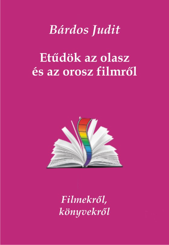 Bárdos Judit - Etűdök az olasz és az orosz filmről