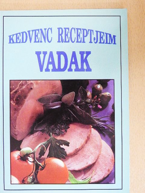 Kedvenc receptjeim - Vadak [antikvár]