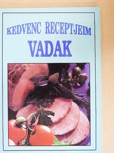 Kedvenc receptjeim - Vadak [antikvár]