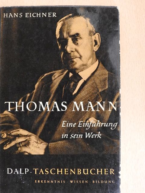 Hans Eichner - Thomas Mann [antikvár]
