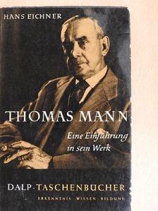 Hans Eichner - Thomas Mann [antikvár]