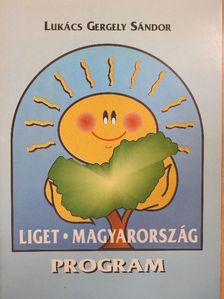 Lukács Gergely Sándor - Liget-Magyarország Program [antikvár]