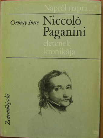 Ormay Imre - Niccoló Paganini életének krónikája [antikvár]