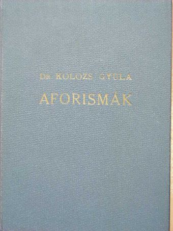 Dr. Kolozs Gyula - Aforismák [antikvár]