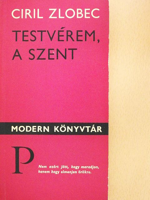 Ciril Zlobec - Testvérem, a szent [antikvár]