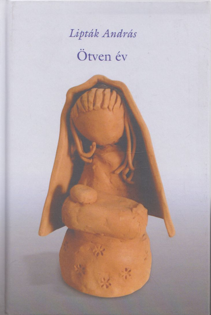 Lipták András - Ötven év (dedikált) [antikvár]