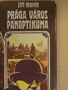 Jiri Marek - Prága város panoptikuma [antikvár]
