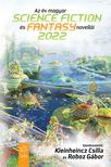 Csilla (szerk.) Kleinheincz - Az év magyar science fiction és fantasynovellái 2022 [eKönyv: epub, mobi]