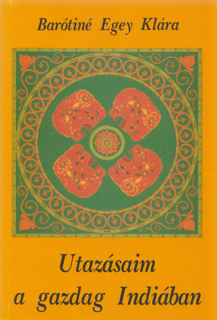 Barótiné Egey Klára - Utazásaim a gazdag Indiában [antikvár]