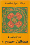 Barótiné Egey Klára - Utazásaim a gazdag Indiában [antikvár]