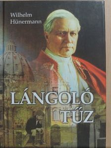 Wilhelm Hünermann - Lángoló tűz [antikvár]