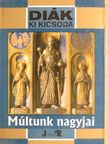 Pálinkás Mihály - Múltunk nagyjai [antikvár]