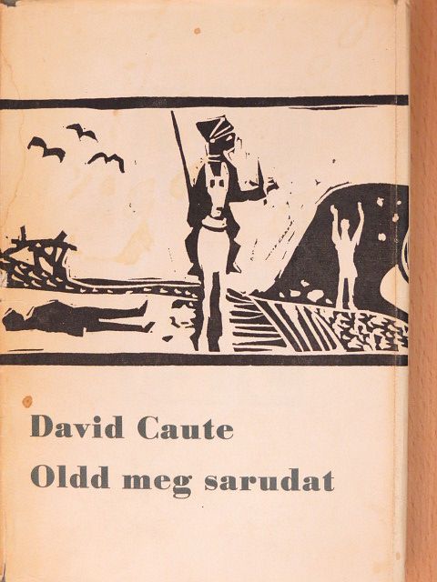 David Caute - Oldd meg sarudat [antikvár]