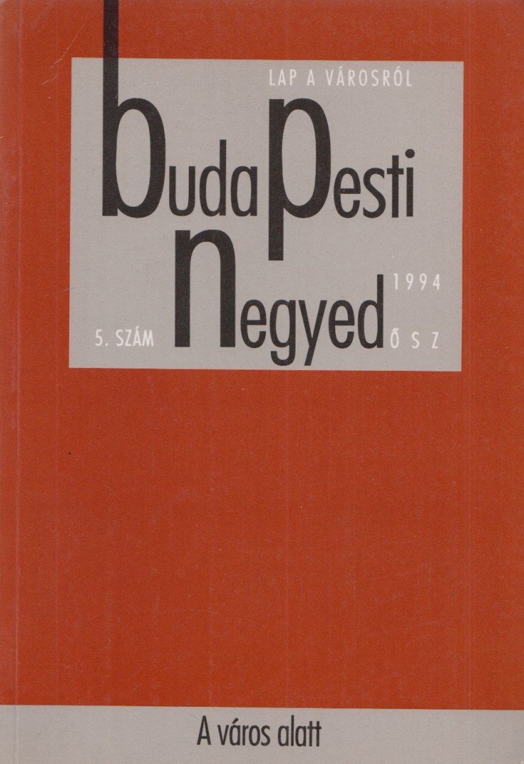 Gerő András (főszerk.), Berkovits György (szerk.) - Budapesti negyed 1994. ősz [antikvár]