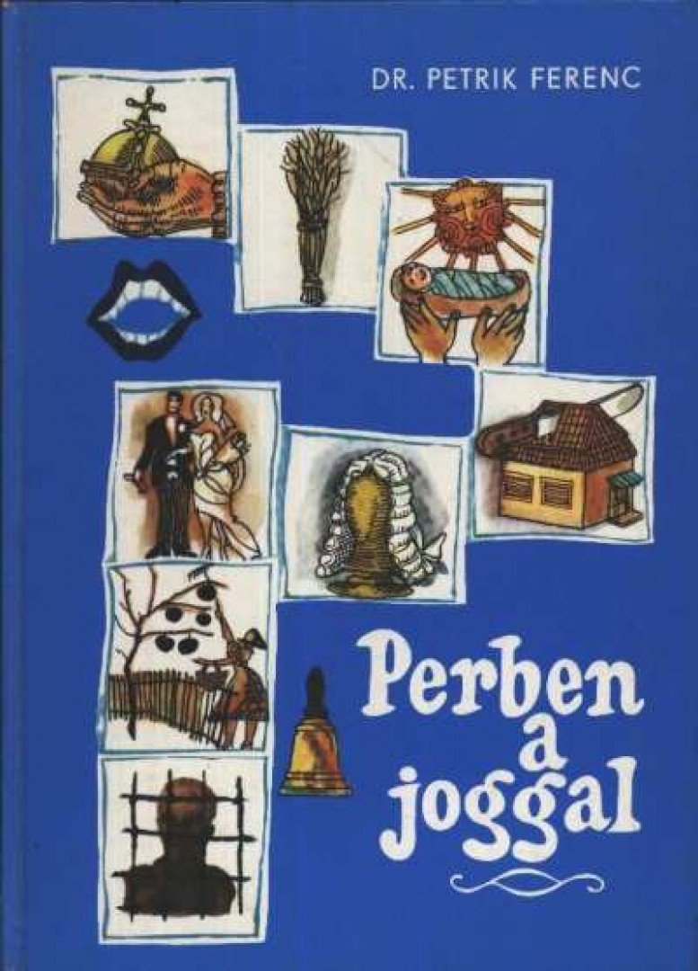 Dr. Petrik Ferenc - Perben a joggal [antikvár]