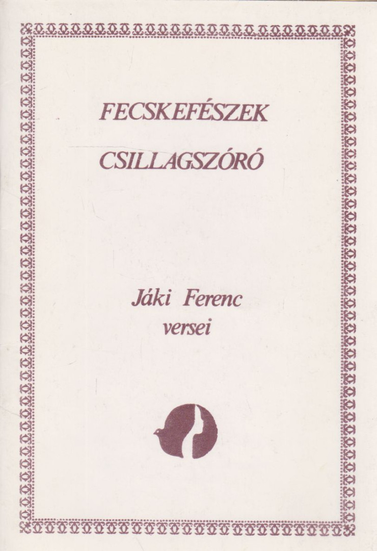 Jáki Ferenc - Fecskefészek / Csillagszóró (dedikált) [antikvár]