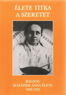 Kovács Antal Kalliszt - Élete titka a szeretet [antikvár]