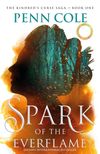 Penn Cole - Spark of the Everflame (The Kindred&apos;s Curse Saga, Book 1)