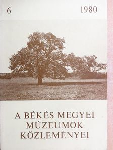 Bába Károly - A Békés megyei múzeumok közleményei 1980/6. [antikvár]