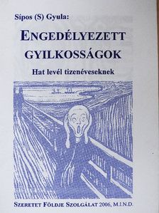 Sípos (S) Gyula - Engedélyezett gyilkosságok [antikvár]