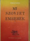 Polevoj - Mi szovjet emberek [antikvár]